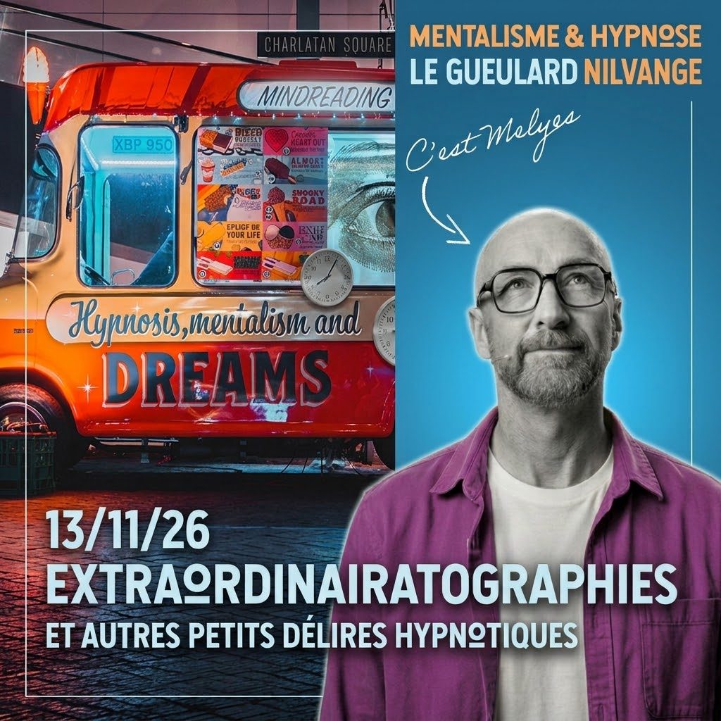 Extraordinairatographies et délires hypnotiques – Melyes – Le Gueulard, café culture à Nilvange